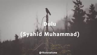 Dulu (Syahid Muhammad) - Visualisasi Puisi