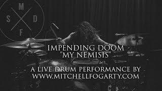 Impending Doom - "My Nemesis" | Mitchell Fogarty Drum Interpretation