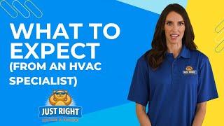 What To Expect Homeowner | Just Right Heating & Cooling