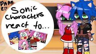 || Sonic Characters react to there’s something about Amy || Part 2 || All videos belong to Mashed