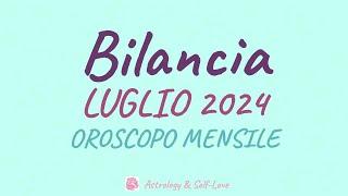 BILANCIA o ASCENDENTE BILANCIA LUGLIO 2024 - OROSCOPO MENSILE