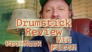 Drumstick Review.. Vic Firth and Pro- Mark