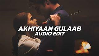 akhiyaan gulaab - mitraz 「edit audio」