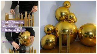 Golden Glamour: DIY Pedestal & Balloons Decor | eFavormart.com