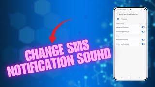 How to Change Text Messages Notification Sounds on Galaxy S25