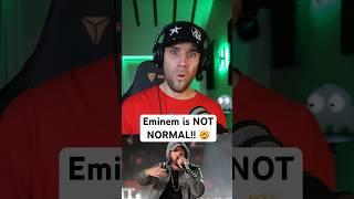 Eminem is NOT NORMAL!! 