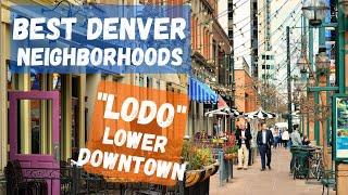 Lower Downtown “LoDo” – Best Denver CO Neighborhoods To Move To