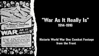 "War As It Really Is:" Historic World War One Combat Footage from the Front