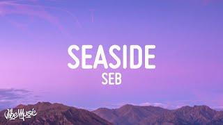 SEB - Seaside (TikTok Song) (Lyrics) "Hi baby do you want to be mine"