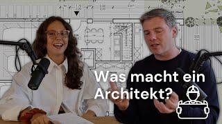 Die Aufgaben eines Architekten | Architektur-Talk