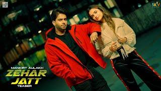 Zehar Jatt (Teaser) Mankirt Aulakh | Avvy Sra | Sukh Sanghera | Preeta | Latest Punjabi Song 2023