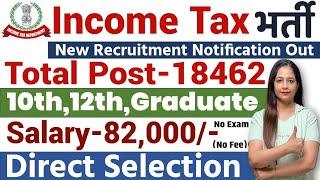 Income Tax New Vacancy 2025 | Income Tax Recruitment 2025 | Latest Govt Jobs 2025 | January 2025