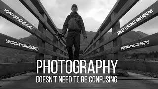 Landscape Photography - Photography doesn't need to be confusing