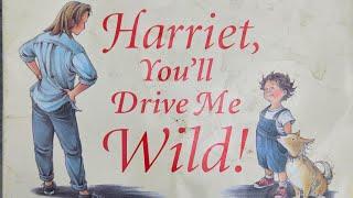 Harriet, You'll Drive Me Wild! 