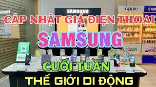 Cập Nhật Giá SAMSUNG Cuối Tuần Tại Thế Giới Di Động