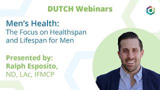 DUTCH Webinar: Men's Health - The Focus on Healthspan and Lifespan for Men