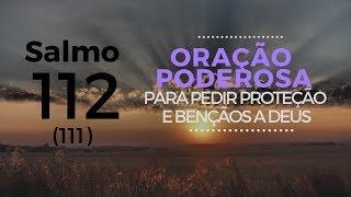 Salmo 112 – Oração Poderosa para pedir proteção e bençãos a Deus