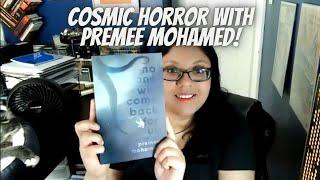 Interview: Premee Mohamed talks about cosmic horror and her new book NO ONE WILL COME BACK FOR US!