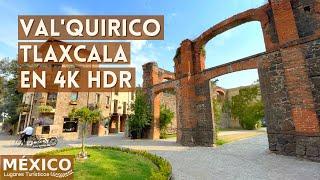 Val'Quirico Tlaxcala in 4K HDR