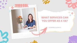 What services can you offer as a Virtual Assistant?