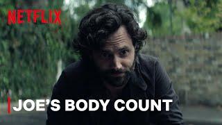 Joe’s Total Body Count Through Season 4 | YOU | Netflix