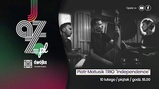 Jazz.PL I Piotr Matusik TRIO „Independence”