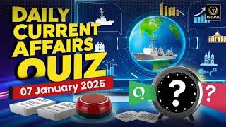 Daily Current Affairs Quiz | 07th January 2025 | Tathastu ICS | UPSC EXAM | Dr. Tanu Jain Ma'am