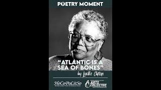 Lucille Clifton's "atlantic is a sea of bones" Poetry Moment