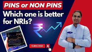 What are PINS and Non-PINS Investments? Which one is better for NRIs?