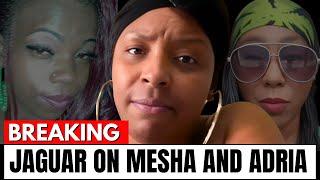 Jaguar Wright Speaks on Mesha & Adria - Said Mesha is NOT The Jane Doe