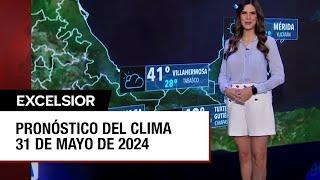 Clima para hoy 31 de mayo de 2024