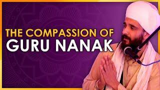 The Compassion of Guru Nanak Dev Ji