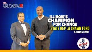 DR. VGP TALK SHOW featuring Illinois’s Champion For Change State Rep. LA SHAWN FORD,  A Rising Star.