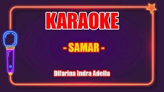 Karaoke Dangdut "Samar" - Difarina Indra Adella | Suara Merdu dan Iringan Musik Asyik!