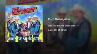 Los Huracanes Del Norte - Puro Guanajuato