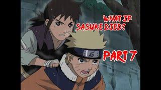 What if Sasuke Died? Part 7