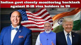 #SajidTarar #Indian govt closely monitoring backlash against H-1B visa holders in US