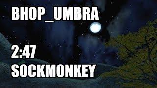 bhop_umbra in 2:47 by Sockmonkey