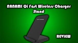 Nanami Fast Wireless Quick Charge 2.0 Qi Charging Stand Review