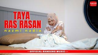 TAYA RAS RASAN - NAZMI NADIA [OFFICIAL BANDUNG MUSIC]