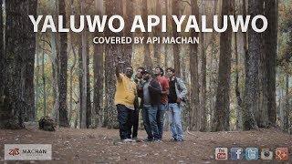 Yaluwo Api Yaluwo - Cover by Api Machan #apimachan