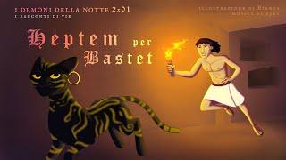 I Demoni della Notte: 2x01 Heptem Per Bastet - Audiodramma ita [Racconto di Vir]