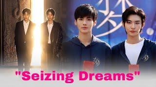 A BL Novel Adaptation "Seizing Dreams" Coming Soon!