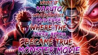 what if naruto was Injustice Universe where the Joker after became  true monster movie