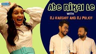 Abe Nikal Le with RJ Harshit and RJ Pulkit feat. Shraddha Kapoor | Chhichhore