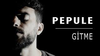 Pepule - Gitme