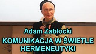 Adam Zabłocki - Komunikacja w świetle Hermeneutyki Wertykalnej