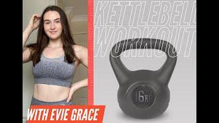 Full Kettlebell Workout - Ft Evie Grace