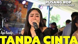 TANDA CINTA ( RIKA RAFIKA ) - AYU RUSDY | PUSANG ROP LIVE