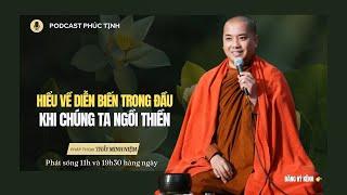 Những Diễn Biến Trong Đầu Khi Chúng Ta Ngồi Thiền | Thầy Minh Niệm | Phúc Tịnh